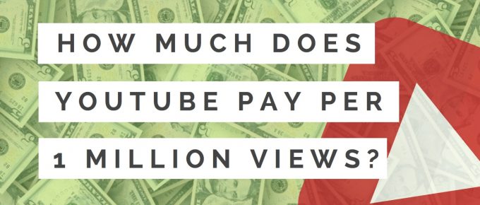 How Much Does YouTube Pay You For 1 million Views?