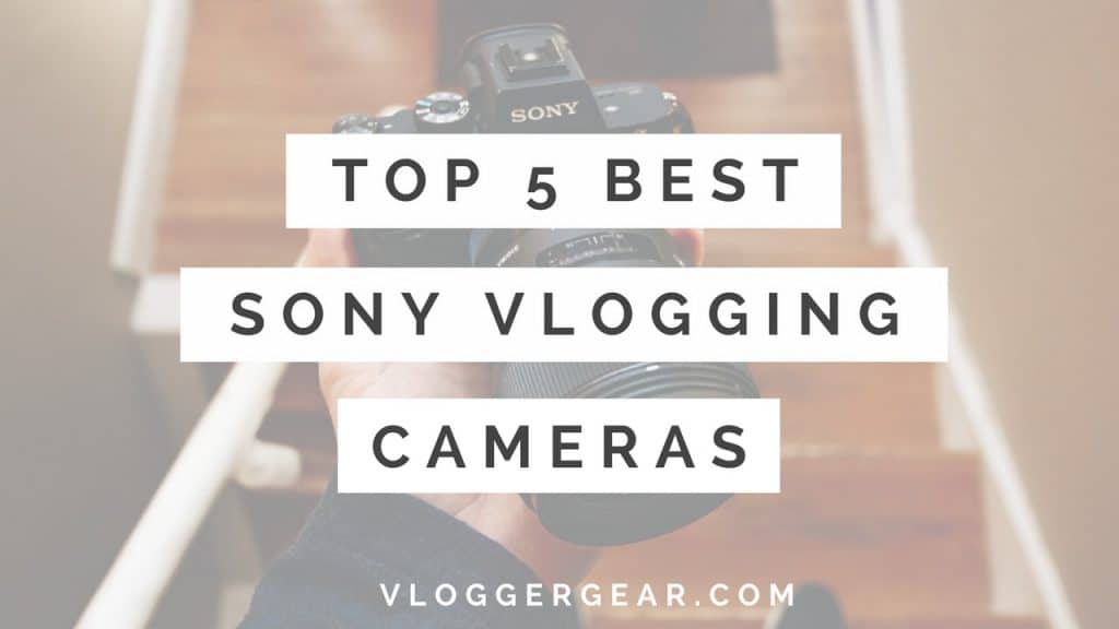 best Sony vlogging cameras