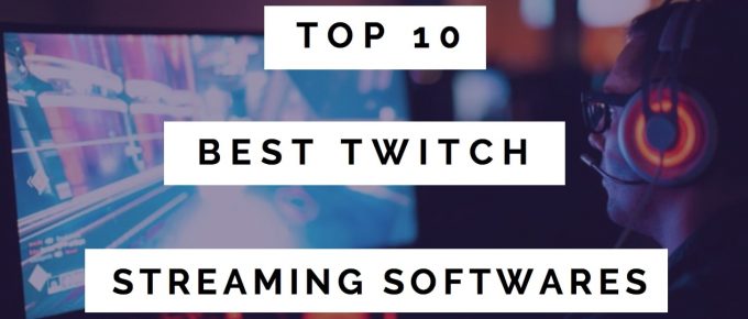 Best Twitch Streaming Software Options