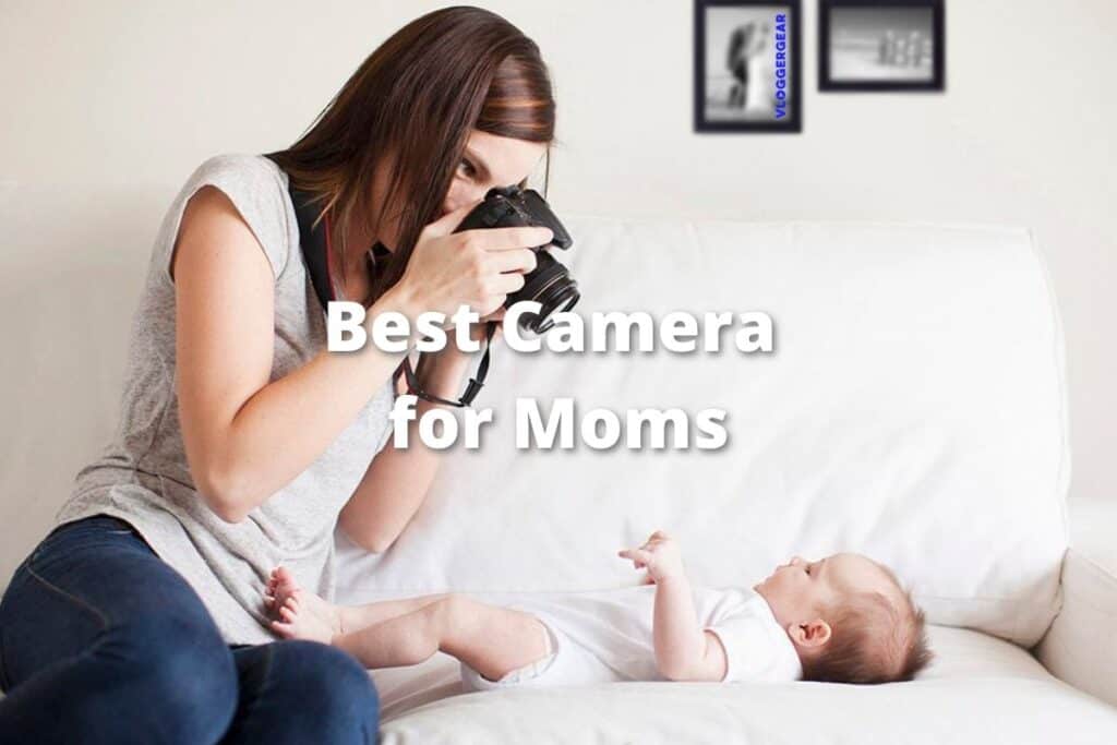 Best camera for moms that can capture superb baby images
