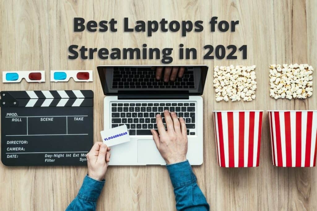 Best Laptops for Streaming in 2022: The Ultimate Guide