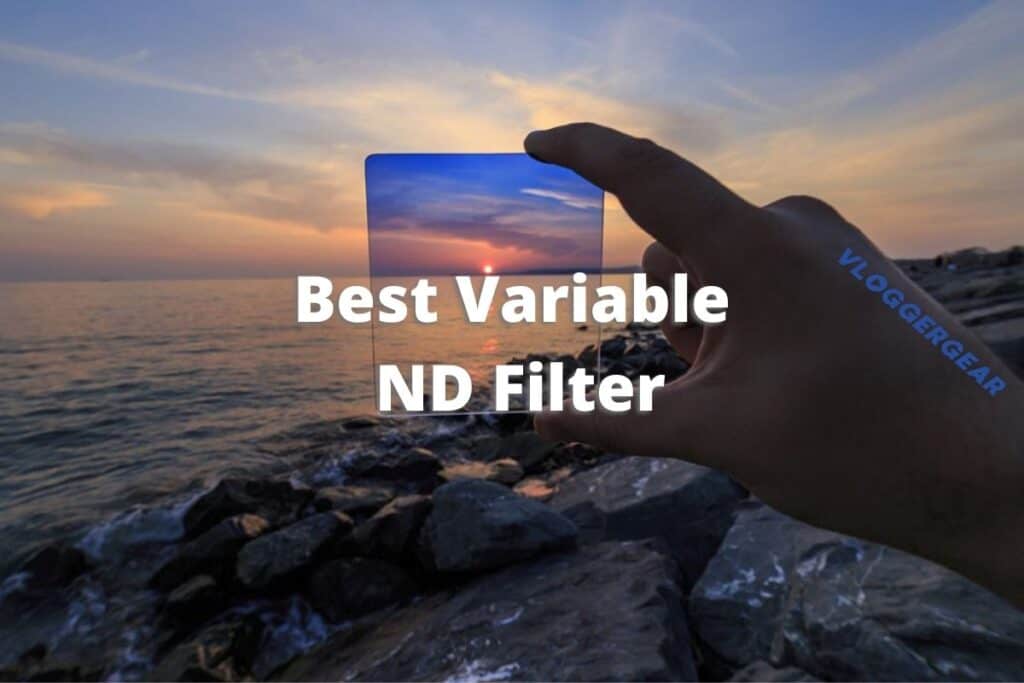 Best Variable ND Filters 2022