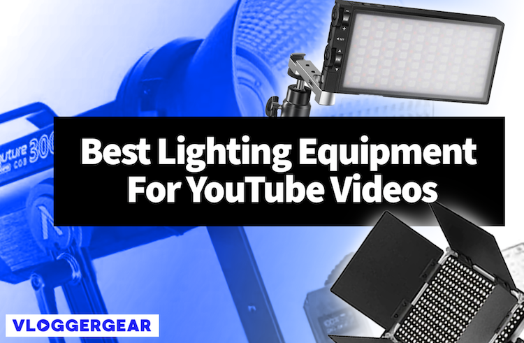 best lighting equipment for Youtube videos